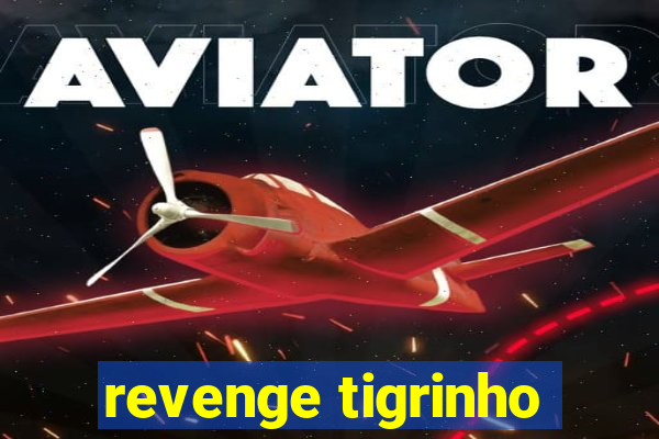 revenge tigrinho